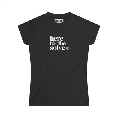 Here For The Solve - Rubik's Cube Art Women's Softstyle T-Shirt