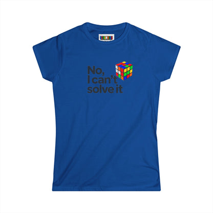 No, I Can't Solve It - Cubing Women's Softstyle T-Shirt