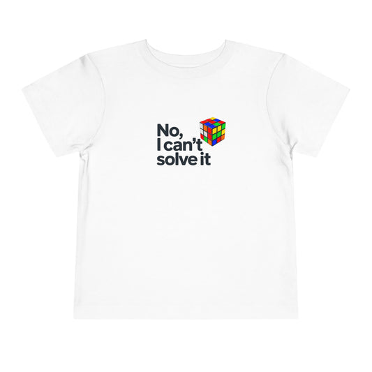No, I Can't Solve It  - Rubik's Cube Art Toddler Short Sleeve T-Shirt