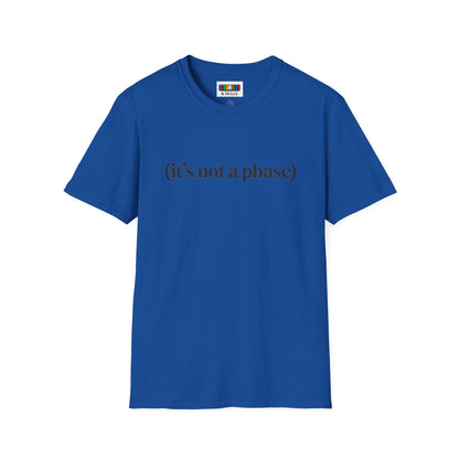 Not a Phase Unisex Graphic Softstyle T-Shirt