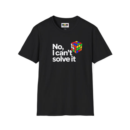 No, I Can't Solve It Unisex Graphic Softstyle T-Shirt