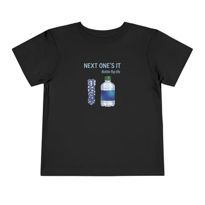 Next One's It Bottle Flip Art Toddler Short Sleeve T-Shirt