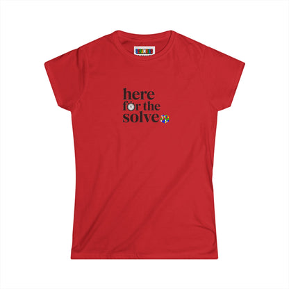 Here For The Solve - Rubik's Cube Art Women's Softstyle T-Shirt