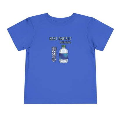 Next One's It Bottle Flip Art Toddler Short Sleeve T-Shirt